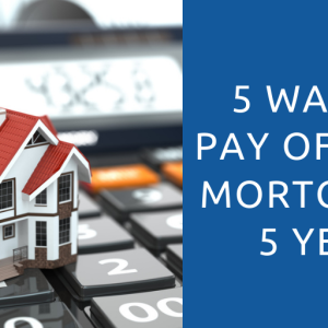 5 ways to shave years off your mortgage